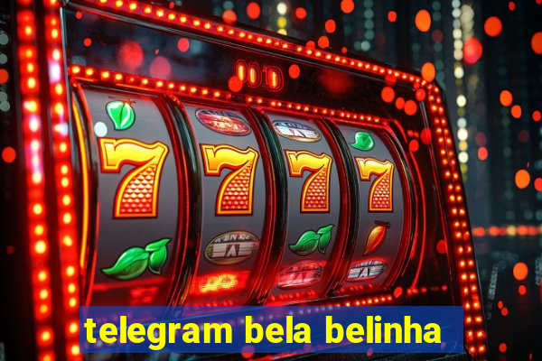 telegram bela belinha